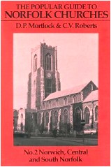 The Popular Guide to Norfolk Churches,  by DP Mortlock and CV Roberts